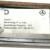 2003-2006 Mercedes Benz W211 E500 Driver Left Side Dash Trim A211 680 03 71 - BIGGSMOTORING.COM
